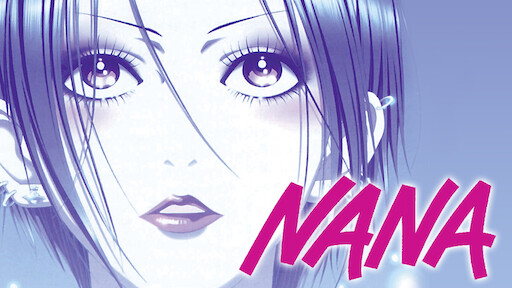 Watch NANA | Netflix Watch NANA | Netflix